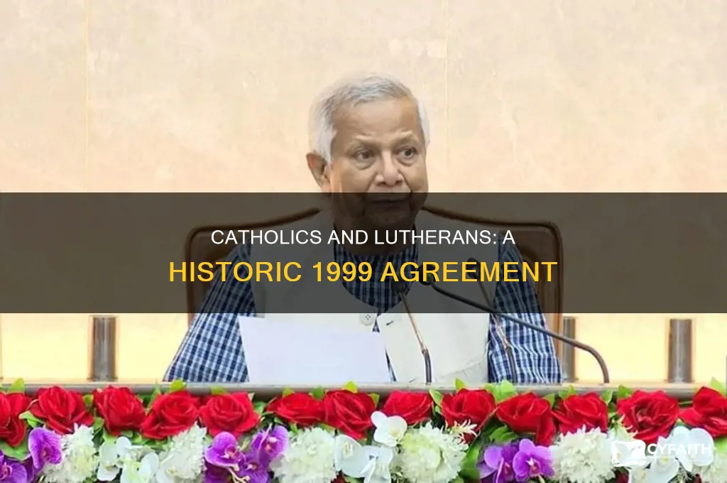 what occurred in 1999 between lutherans and catholic
