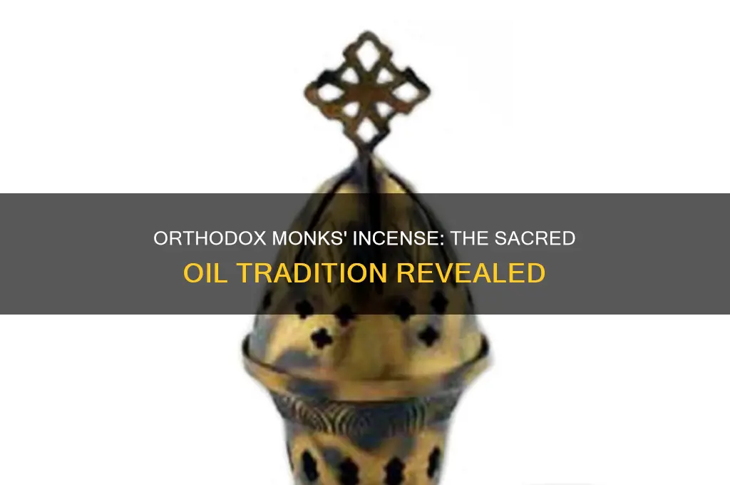 what oil do orthodox monks use in making incense