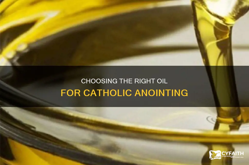 what oils do catholics use for anointing