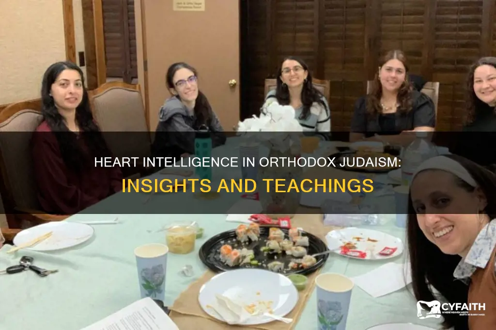 what orthodox judais say abuot the heart intelligence