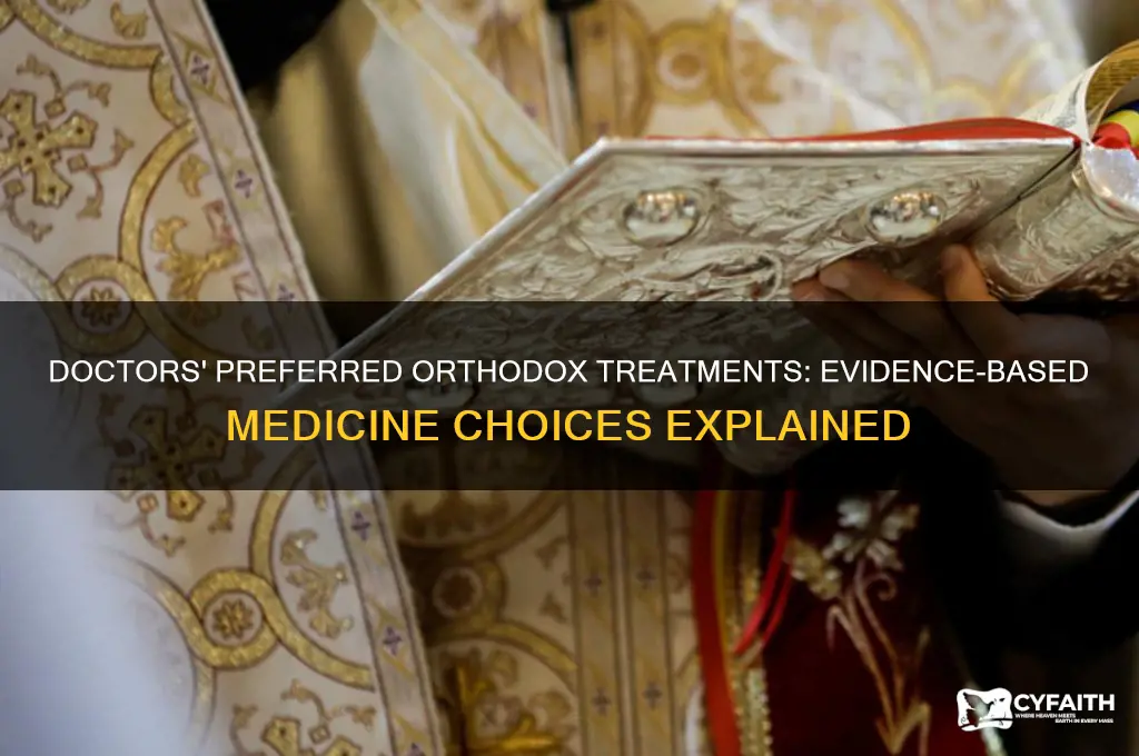 what orthodox medicine does the doctor prefer