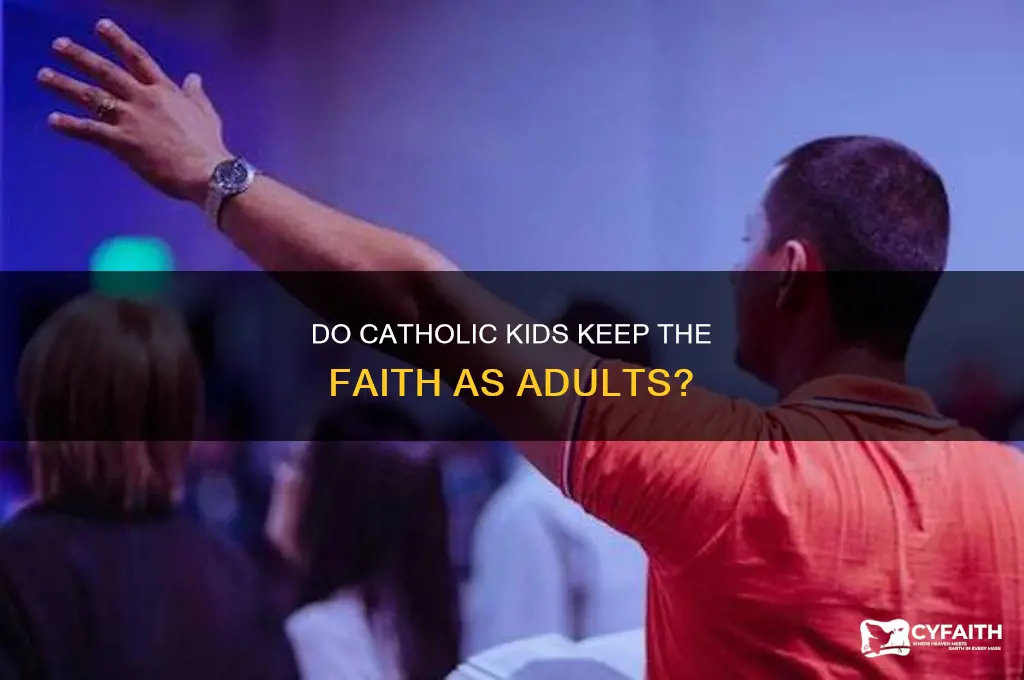 what percent of catholic kids retain their fatih in adulthood