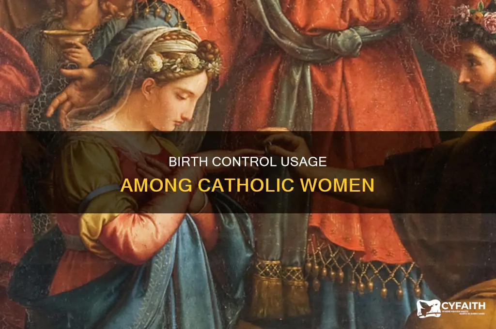 what percent of catholic women use birthcontrol