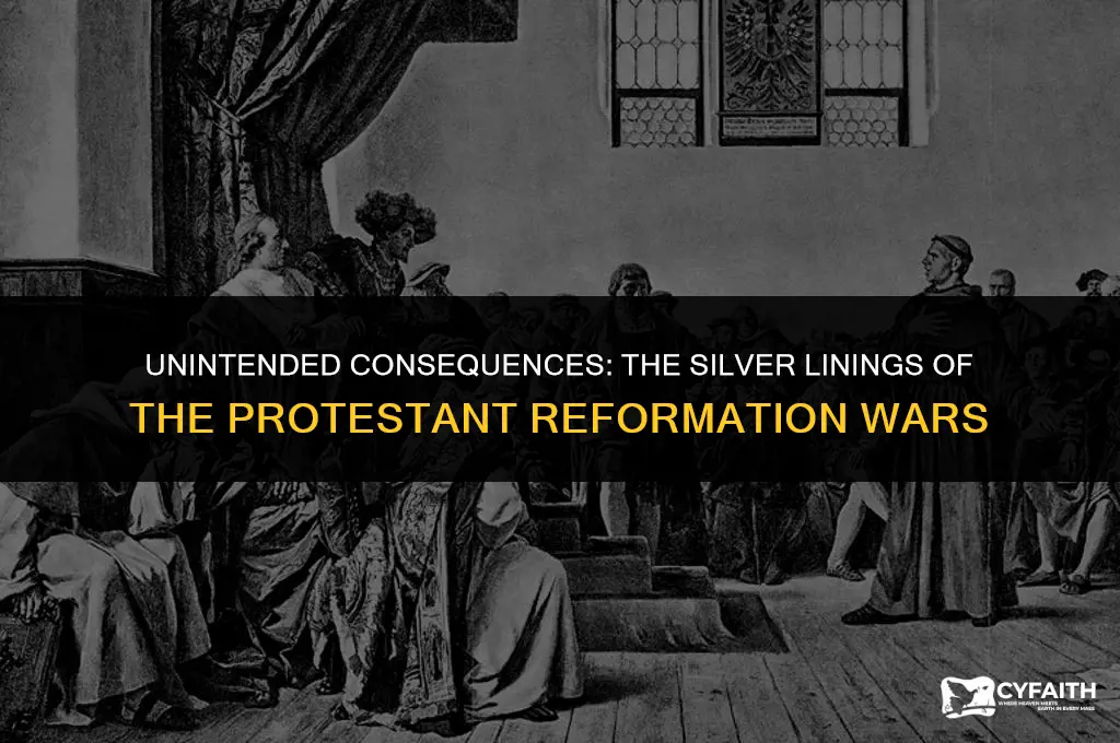 what positive result occur from the protestant reformation wars