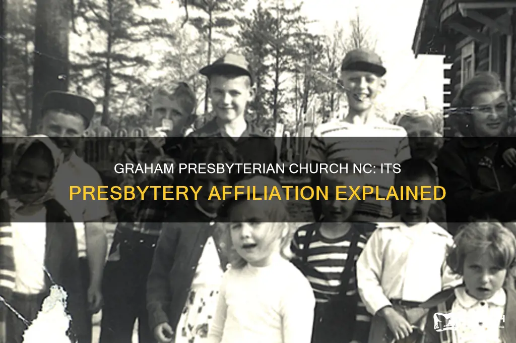 what presbytery does graham presbyterian graham nc belong