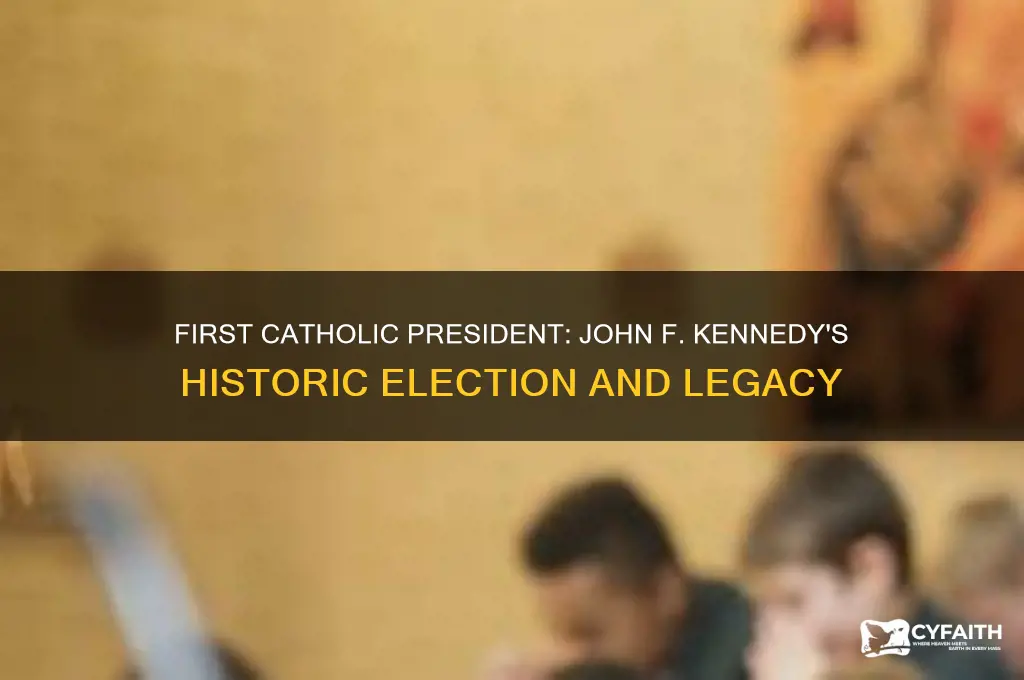what president was the first catholic to hold the office