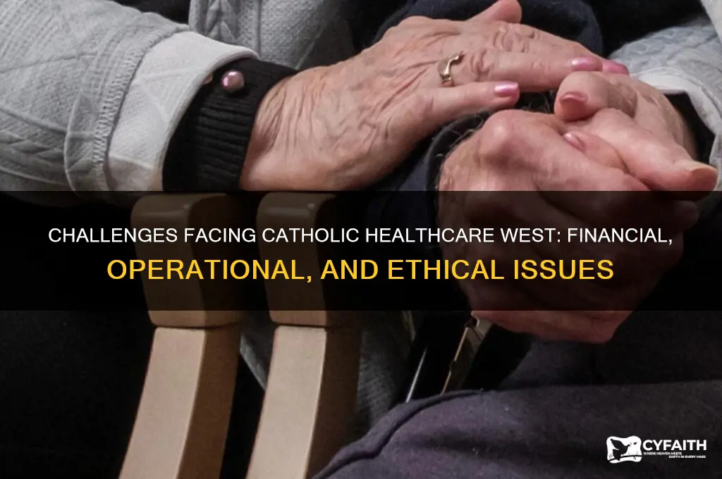 what problems are catholic healthcare west fcing