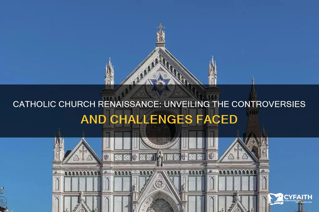 what problems did people have with catholic churhc renaissance