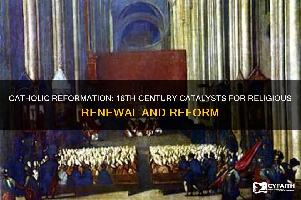 what prompted the catholic reformation during the 16th century