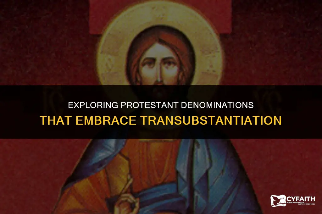 what protestant denominations believe in transubstantiation