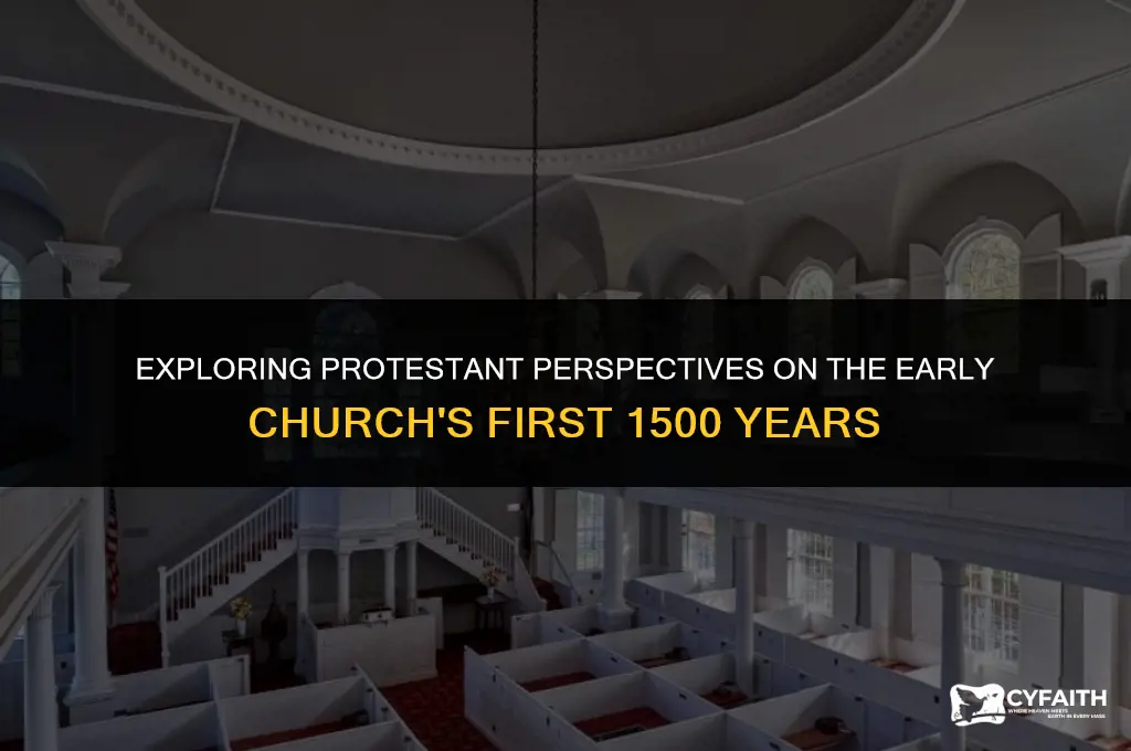 what protestant think about the first 1500 years