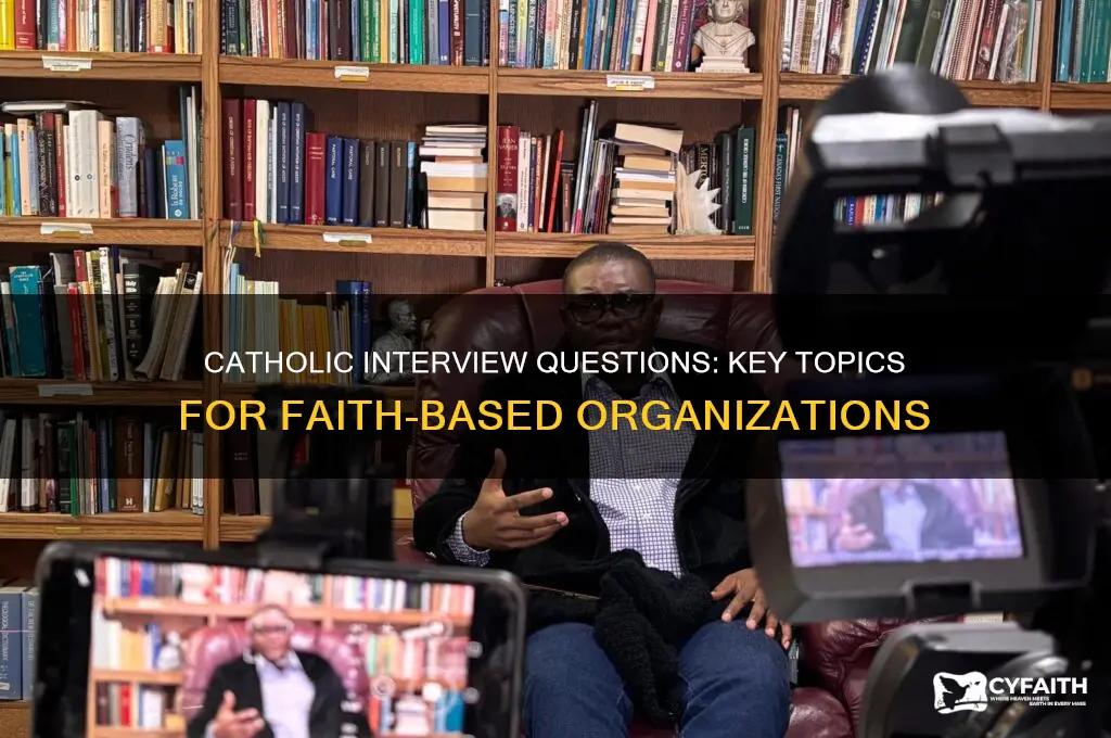 what questions would a catholic organization ask in an interview