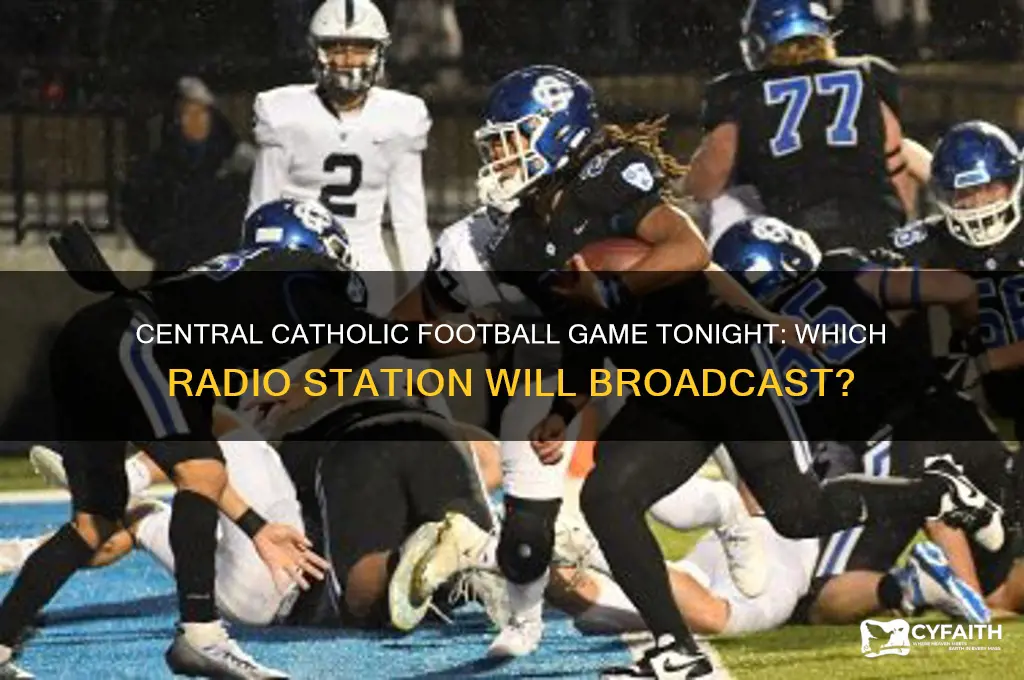 what radiostation will carry the central catholic football game tonight