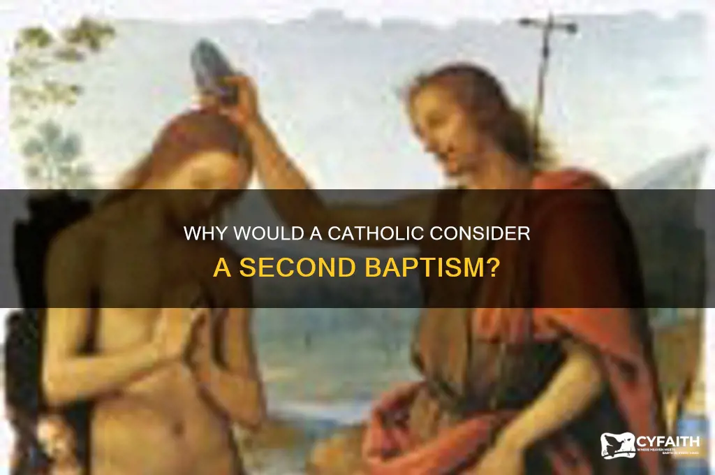 what reason would a catholic be baptised a second time