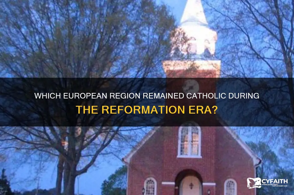what region stayed catholic during reformation