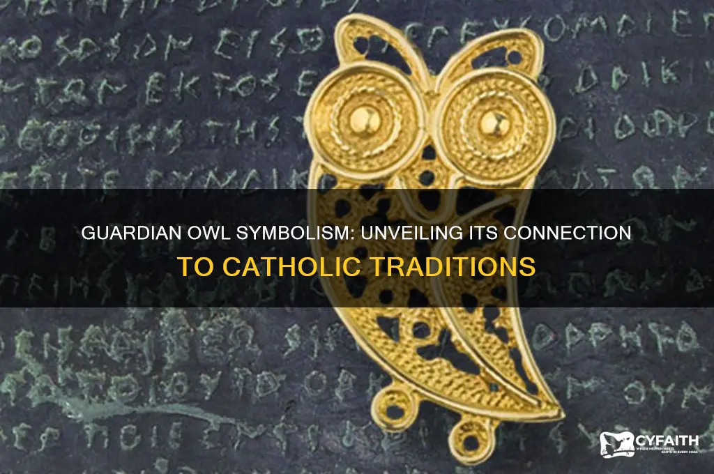 what relevance does an gaurdian owl have with catholic