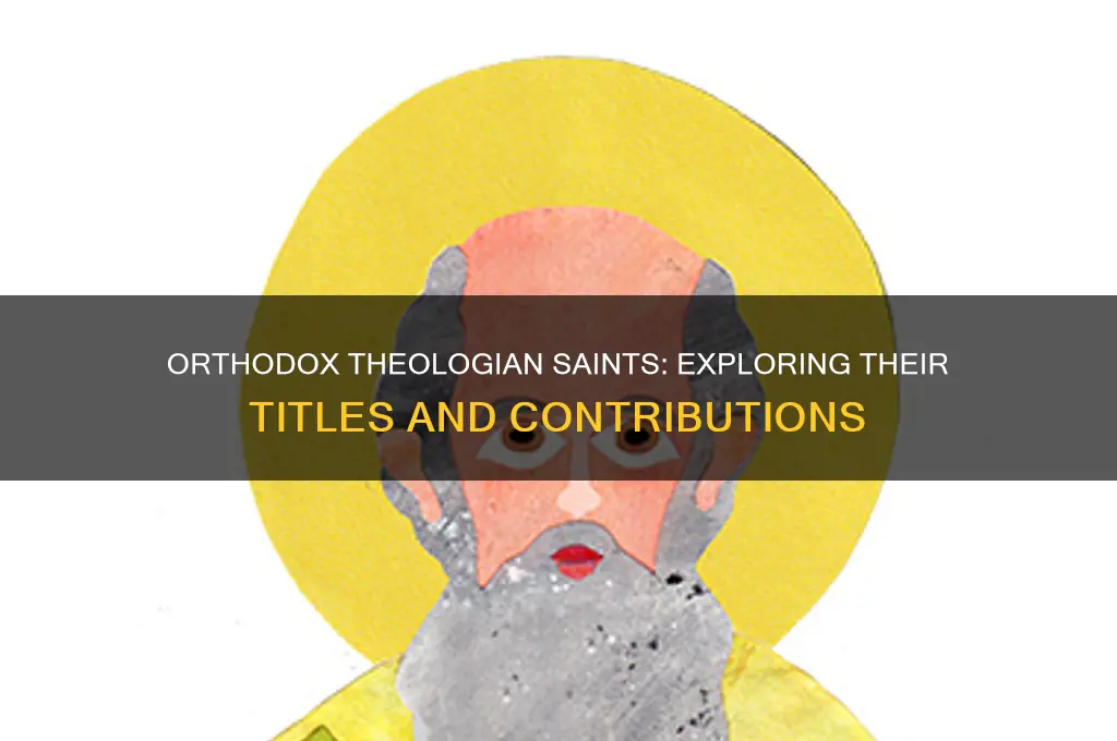 what saints are titled theologian in the orthodox churc