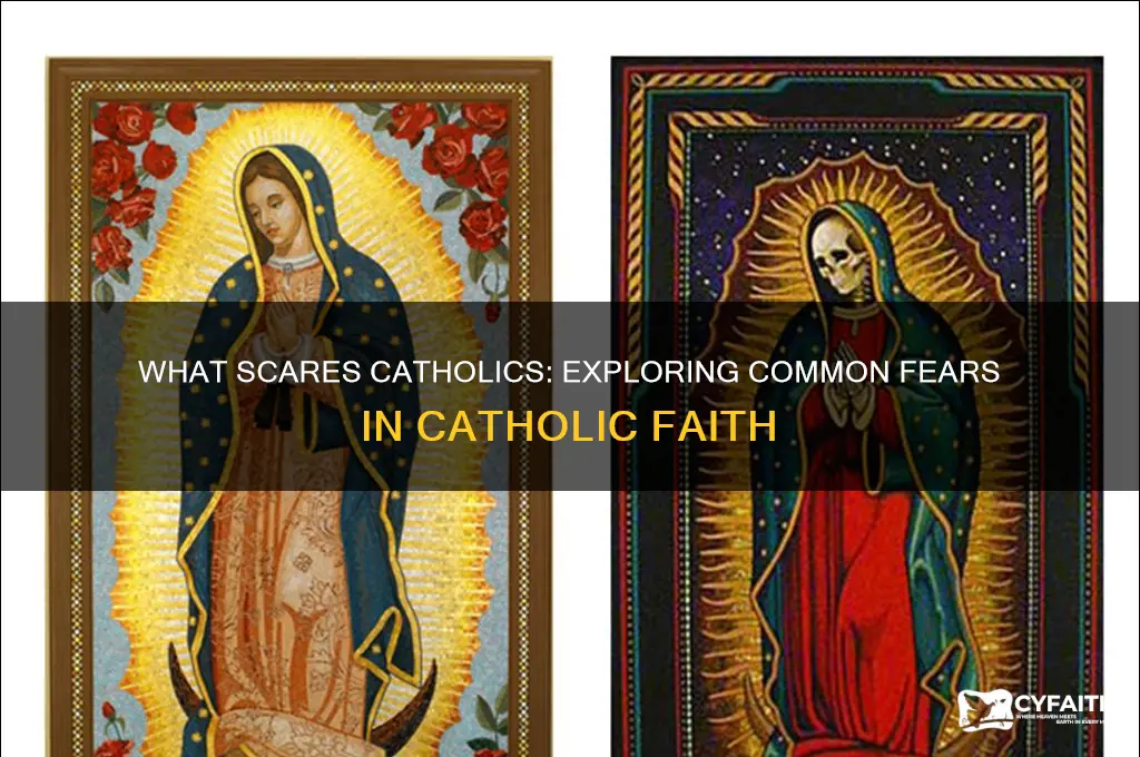 what scares catholics