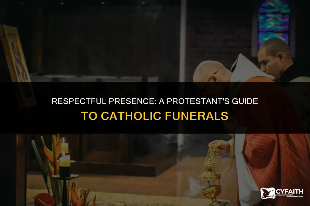 what should a protestant do at a catholic funeral