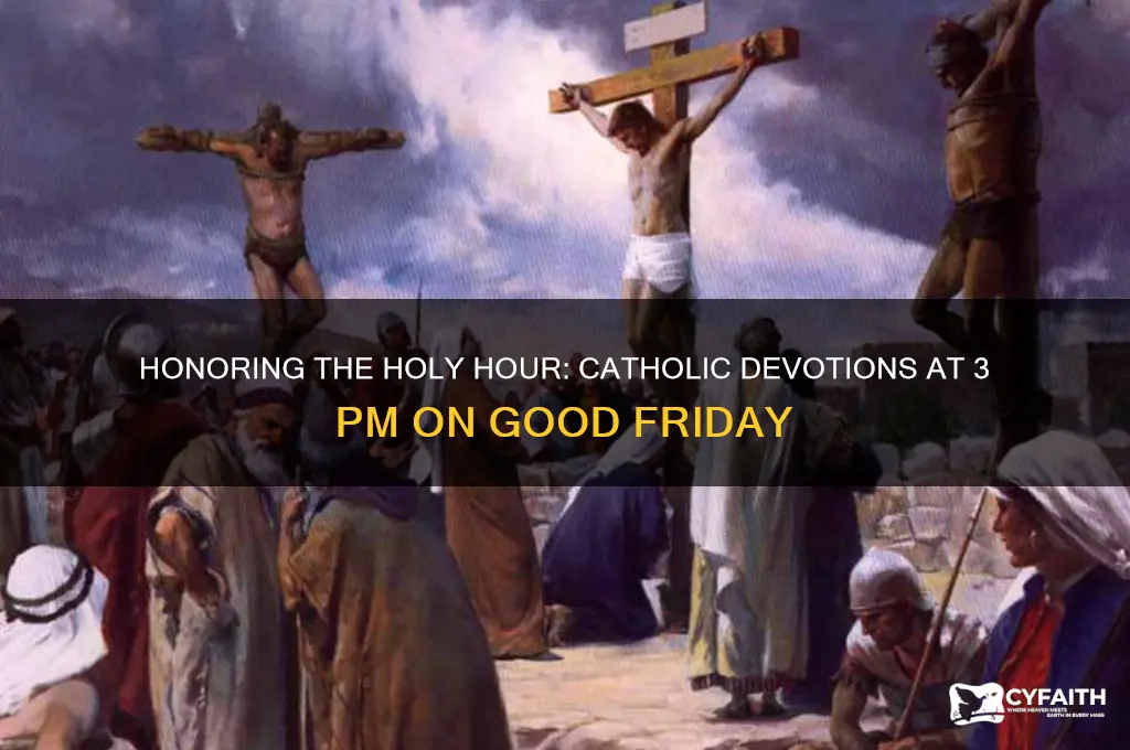what should catholics do at 3pm on good friday