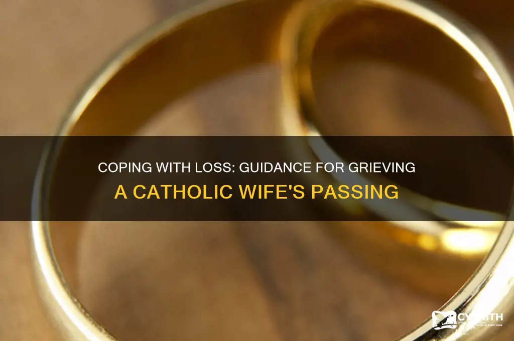 what should i do when my catholic wife passed away
