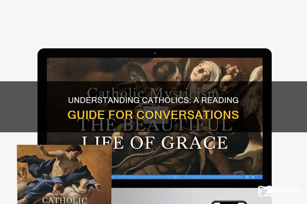 what should i read to talk to catholics