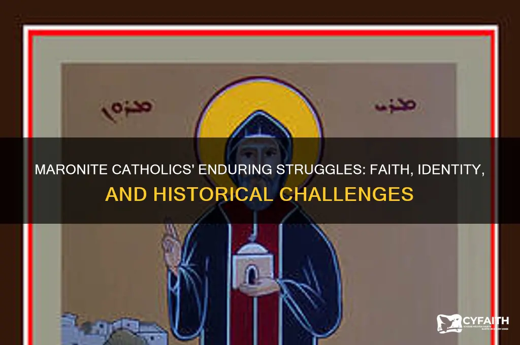 what struggles have the maronites faced as a catholic community