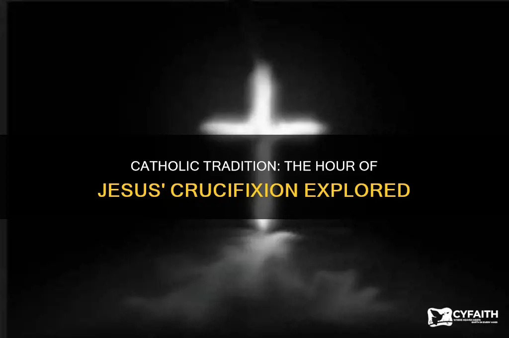what time did jesus die on the cross catholic