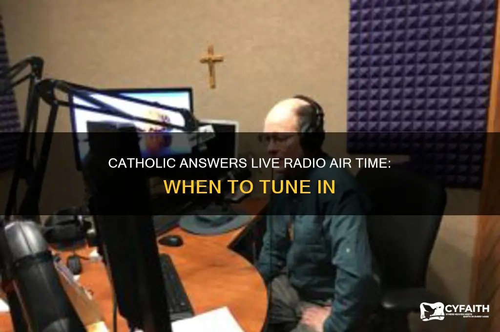 what time does catholic answers live air on the radio