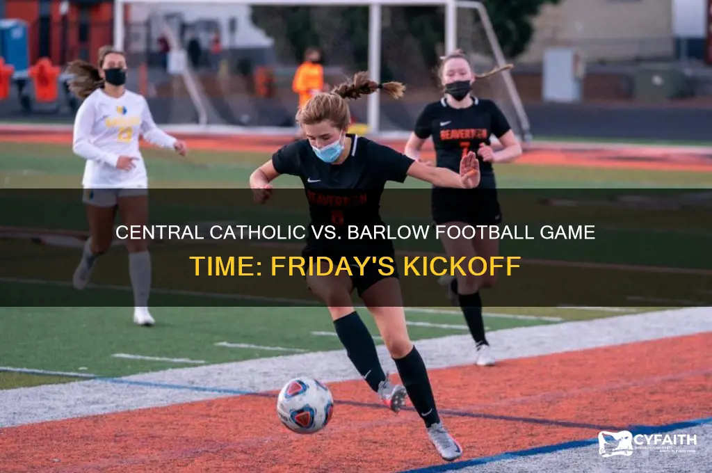 what time does central catholic play barlow friday in football