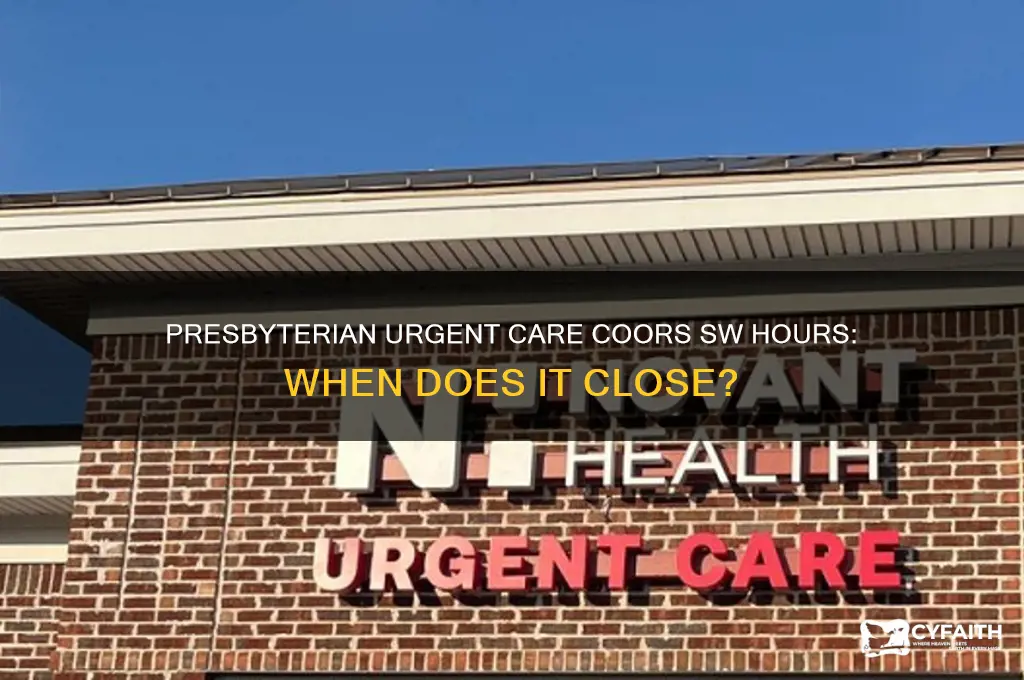 what time does presbyterian urgent care on coors sw clise