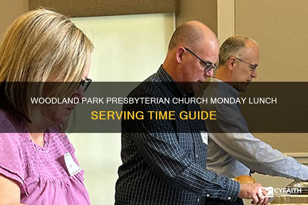 what time is woodland park presbyterian church monday lunch served