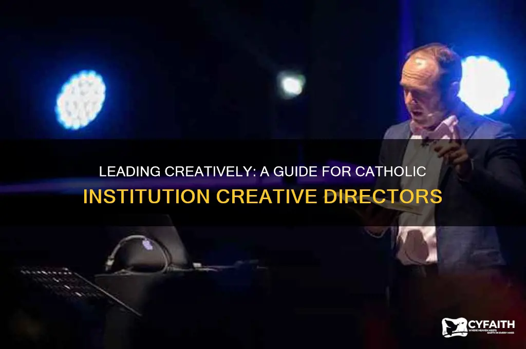 what to do as a creative director in catholic institution