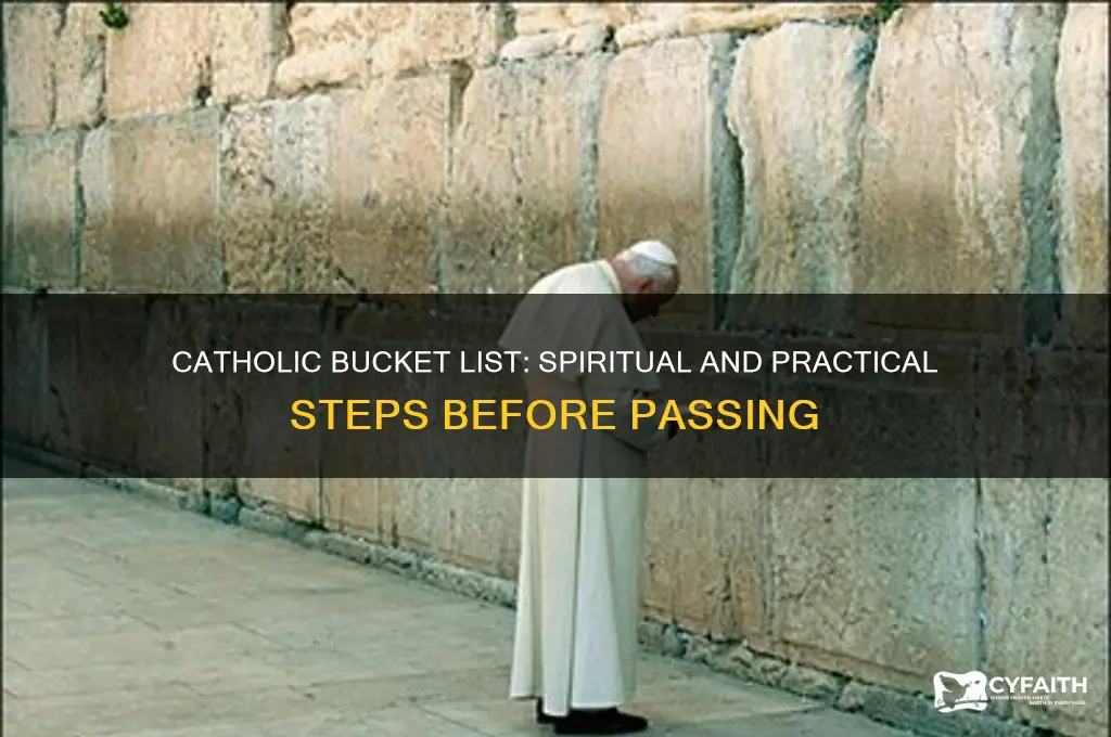 what to do before you die if you are catholic