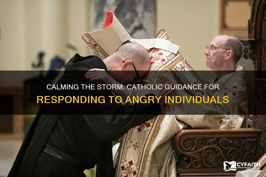 what to say or do to an angry person catholic