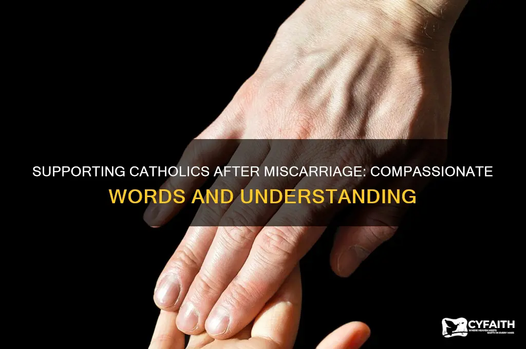 what to say to a catholic about a miscarriage