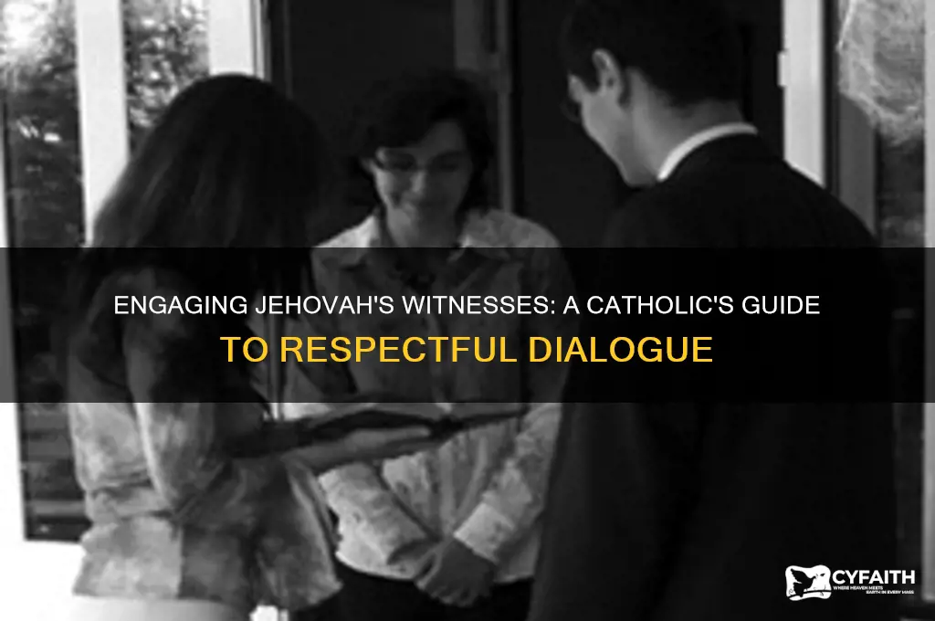 what to say to jehovah witnesses as a catholic