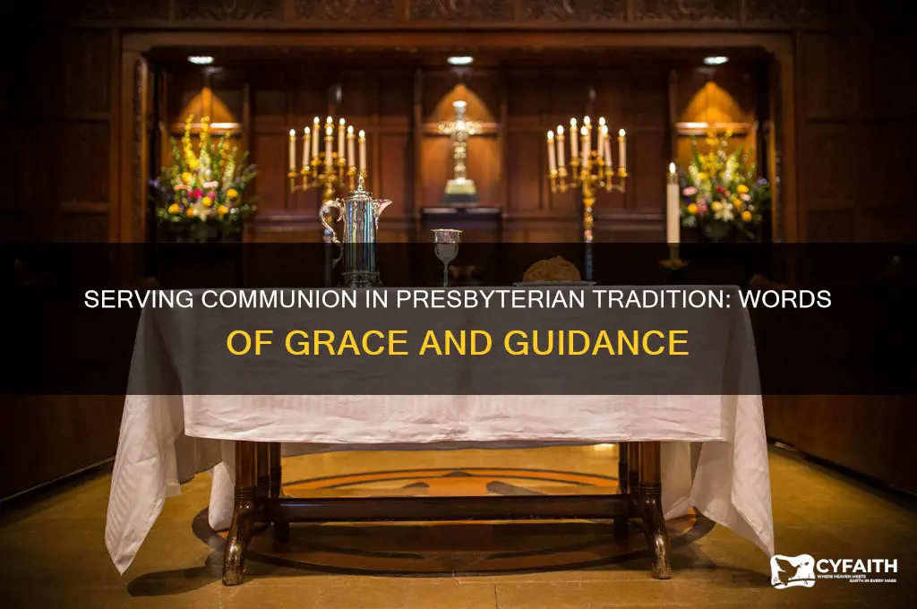 what to say when serving communion presbyterian