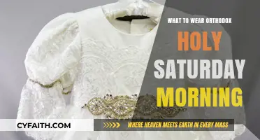 Orthodox Holy Saturday Morning Attire: Traditional and Reverent Dressing Guide