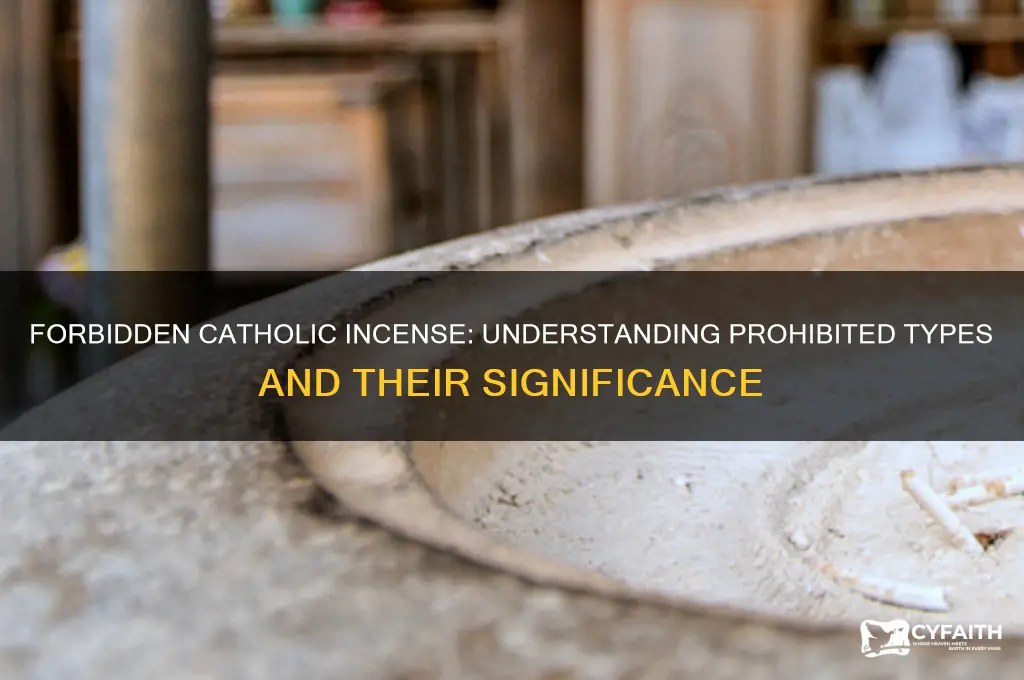 what type of incense are catholics not allowed to use