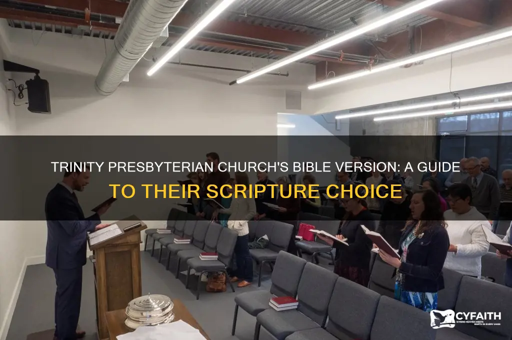 what version of the bible doe trinity presbyterian church use