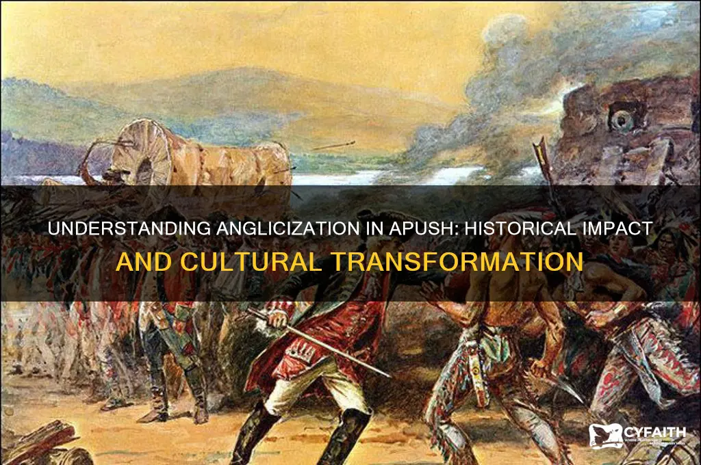 what was anglicization apush