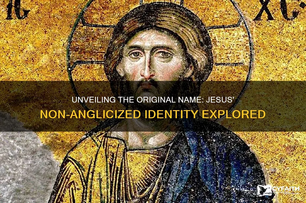 what was jesus non anglicized name