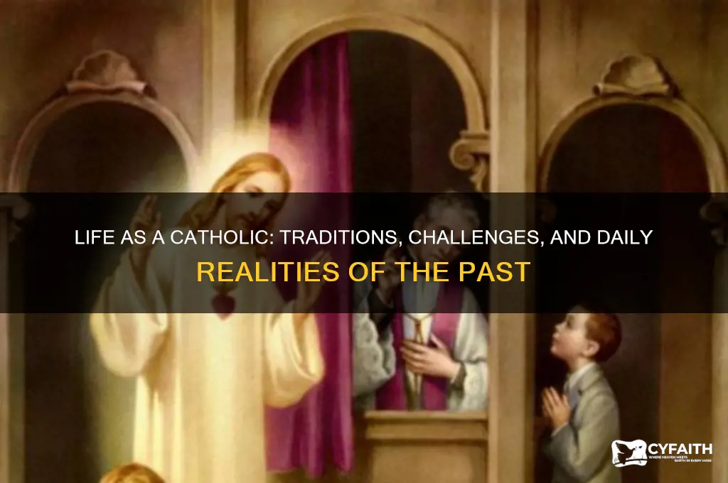 what was life like for a catholics back then