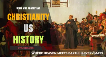 The Evolution of Protestant Christianity in U.S. History