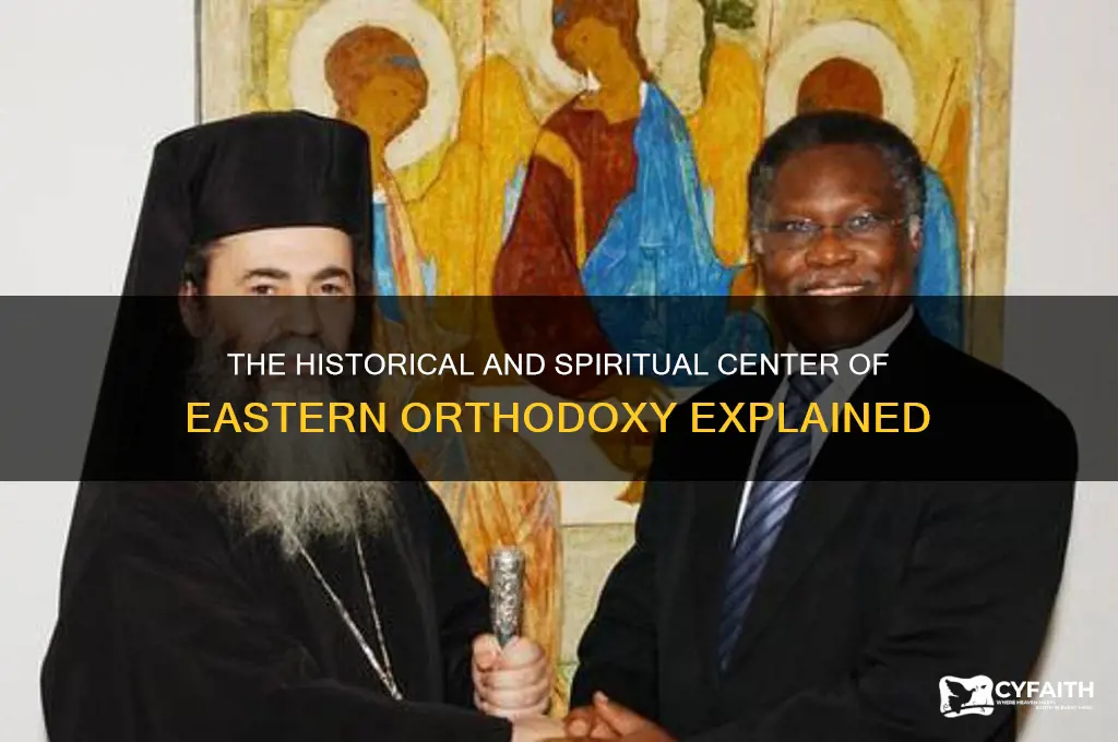 what was the center of the eastern orthodox church