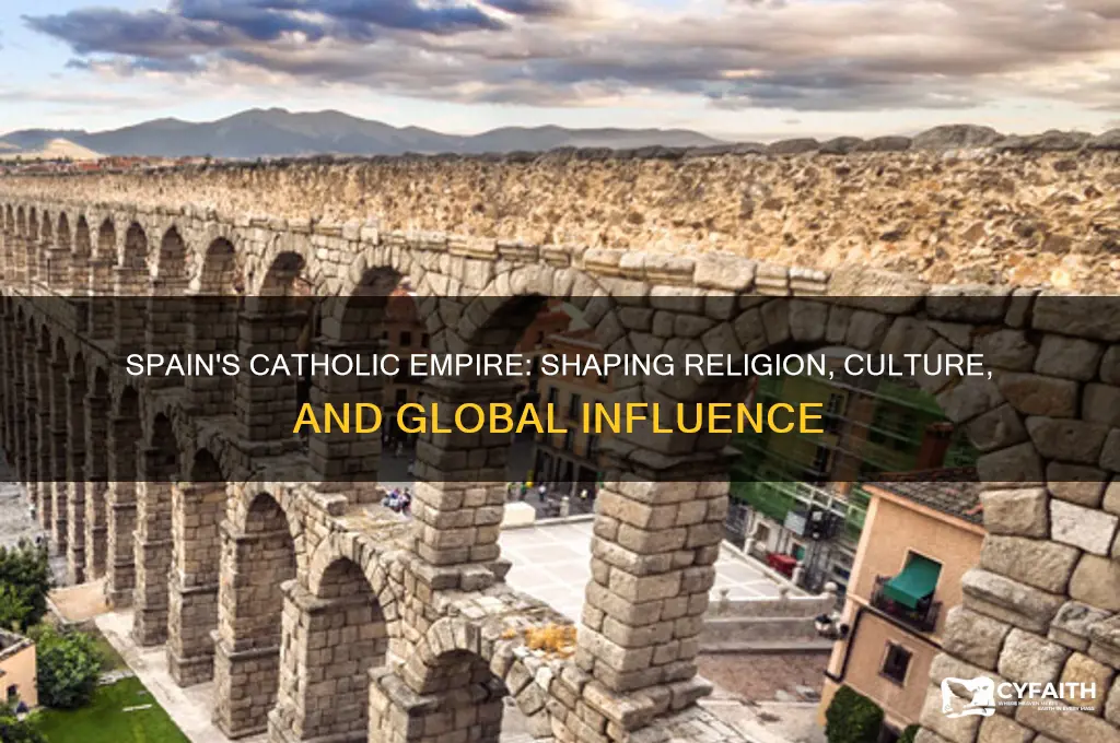 what was the effect of spain becoming a catholic empire