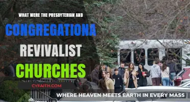 Revivalist Movements: Exploring Presbyterian and Congregationalist Church Histories