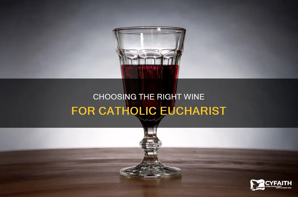 what wine is used in catholic eucarist