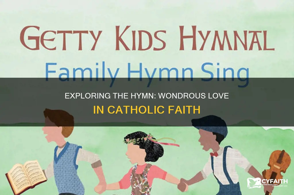 what wondrous love is this catholic hymn